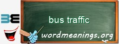 WordMeaning blackboard for bus traffic